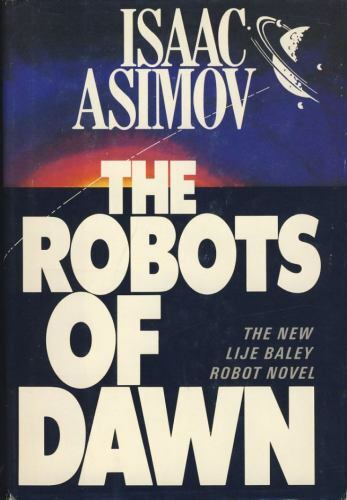 Robots of Dawn by Isaac Asimov (1983, Hardcover) -JD