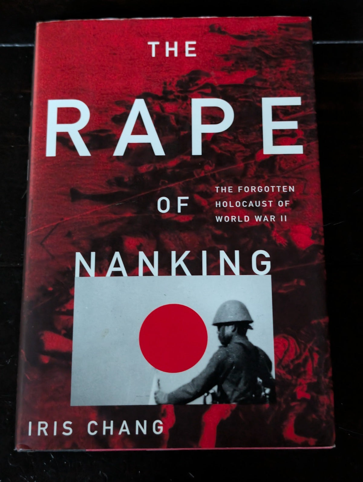 Rape of Nanking: The Forgotten Holocaust of WWII by Iris Chang, Hardcover -JD
