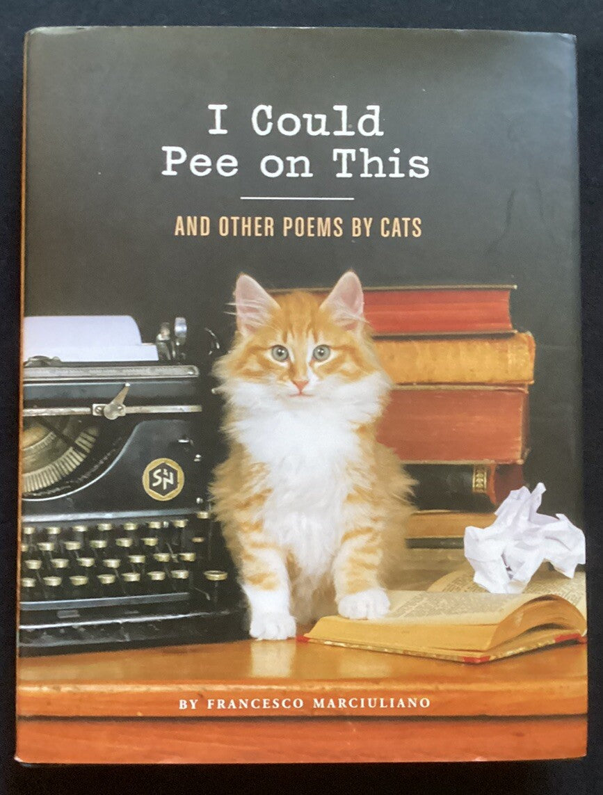 I Could Pee on This: And Other Poems by Cats (Hardcover) -JD