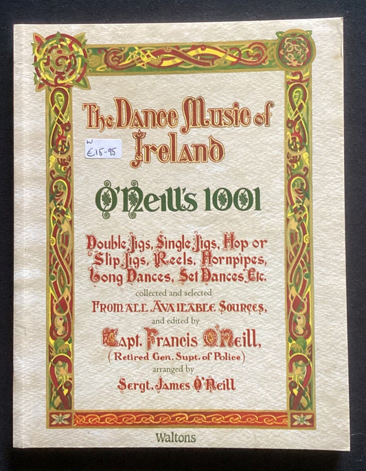 The Dance Music of Ireland: O'Neill's 1001 O'Neill, James (Sgt.) Paperback -JD
