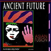 Ancient Future - Asian Fusion (CD 1993) Like New -JD